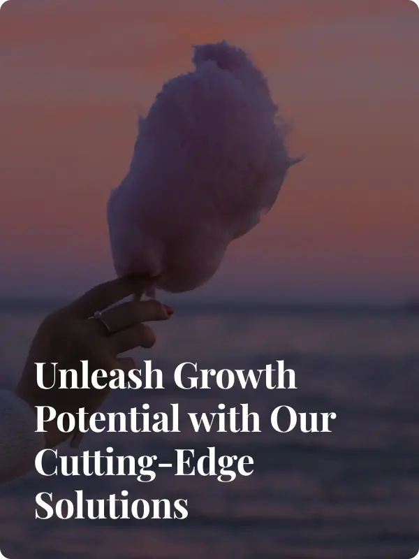 Unleash Growth Potential with Our Cutting-Edge Solutions